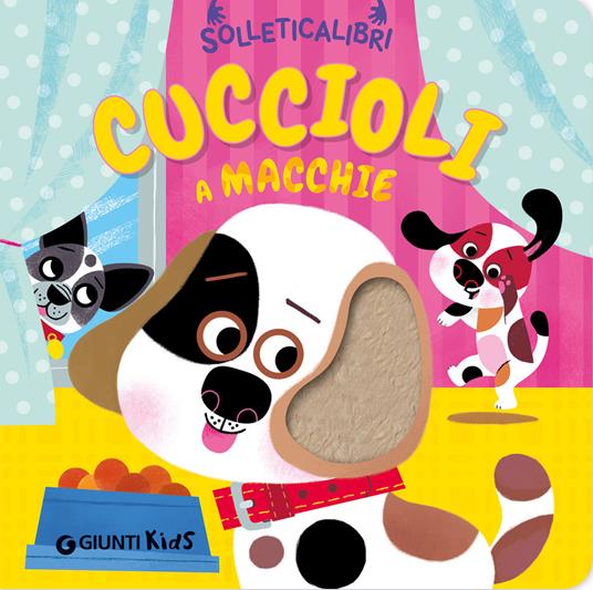 Cuccioli a macchie. Solleticalibri. Ediz. a colori - Martina Boschi - copertina
