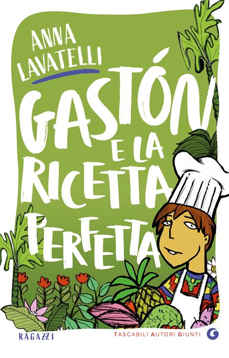 Gastón e la ricetta perfetta - Anna Lavatelli - copertina
