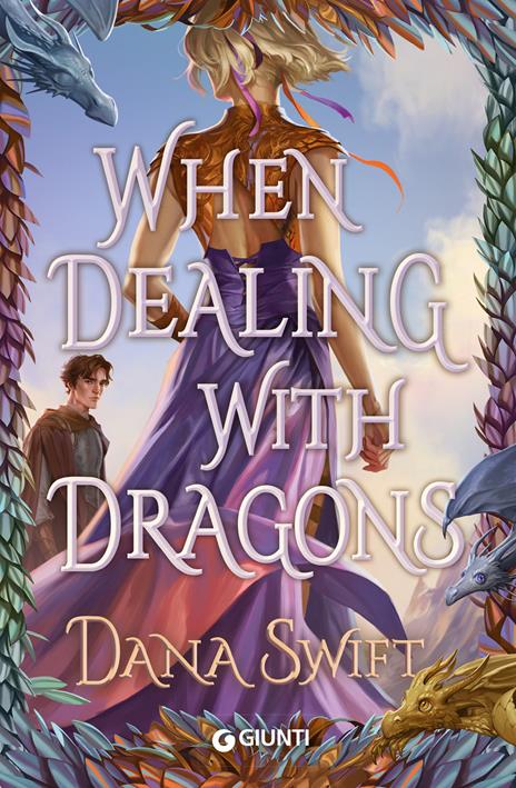 When dealing with dragons. Ediz. italiana - Dana Swift - copertina