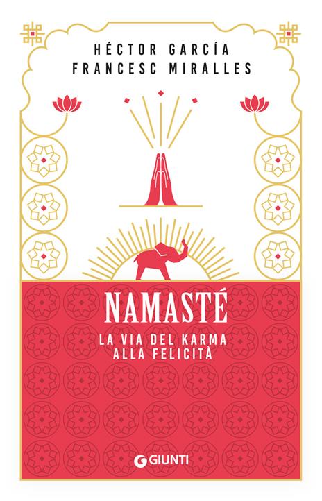 Namastè. La via del karma alla felicità - Héctor García,Francesc Miralles - copertina