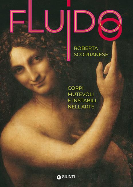 Fluido. Corpi mutevoli e instabili nell'arte - Roberta Scorranese - copertina