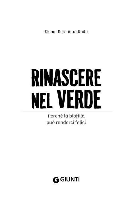 Rinascere nel verde. Perché la biofilia può renderci felici - Elena Meli,Rita White - 3