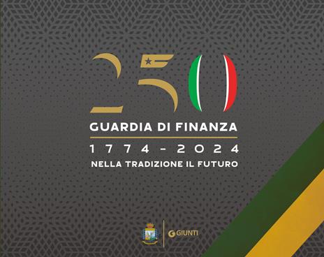 250° Guardia di Finanza, 1774-2024. Nella tradizione il futuro - copertina
