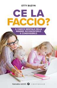 Libro Ce la faccio? Il carico mentale delle mamme: riconoscerlo e condividerlo Etty Buzyn