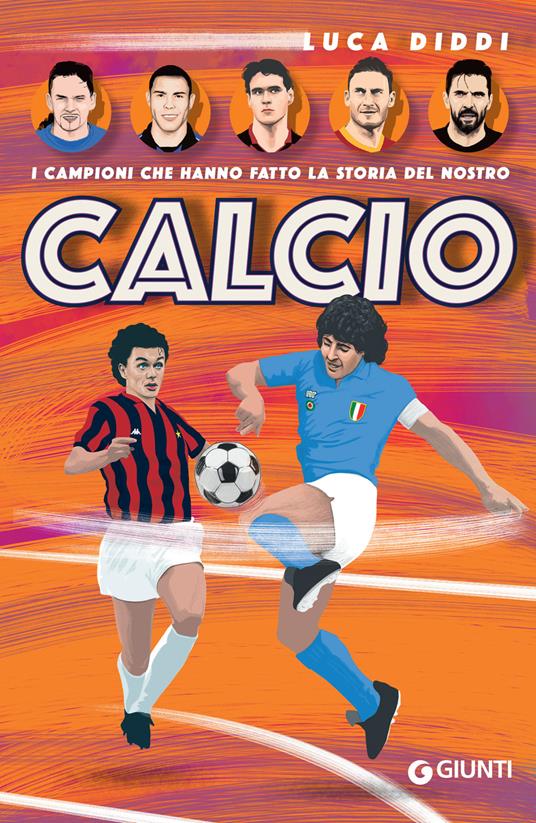 I campioni che hanno fatto la storia del nostro calcio - Luca Diddi,Lorenzo Laporta,Albisetti Enrico - ebook