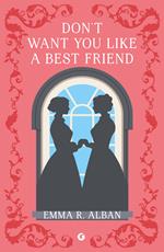 Don't want you like a best friend