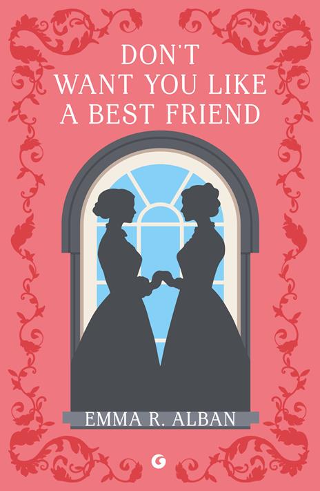 Don't want you like a best friend. Matrimoni combinati e altri dispetti - Emma R. Alban - copertina