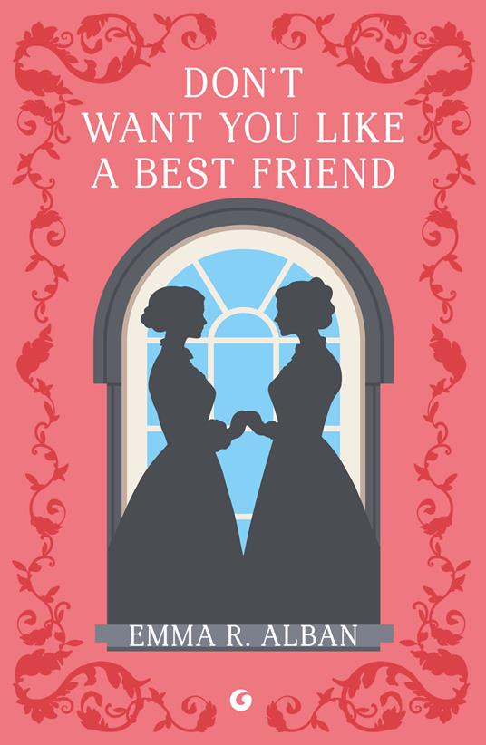 Don't want you like a best friend. Matrimoni combinati e altri dispetti - Emma R. Alban - copertina