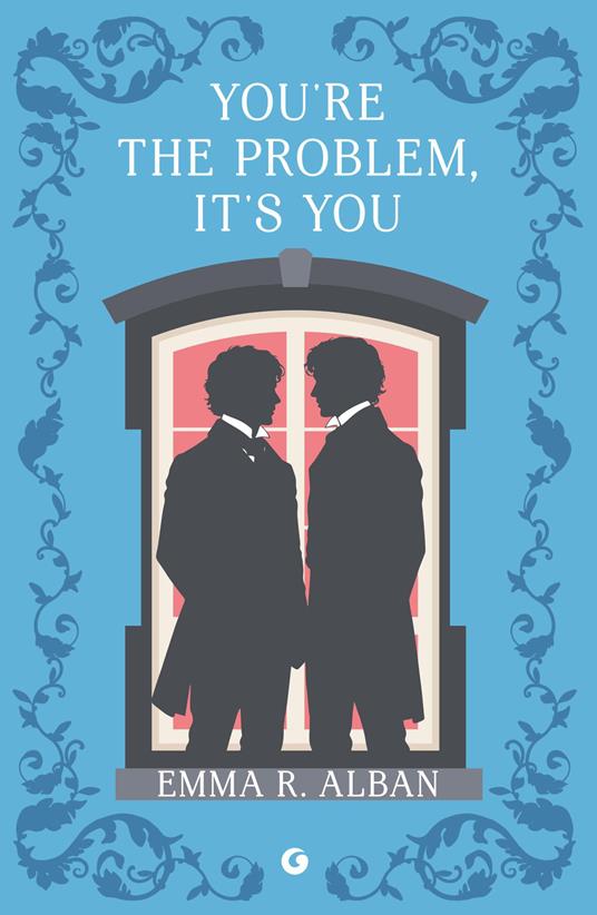You're the problem. It's you. Matrimoni combinati e altri dispetti. Vol. 2 - Emma R. Alban - copertina