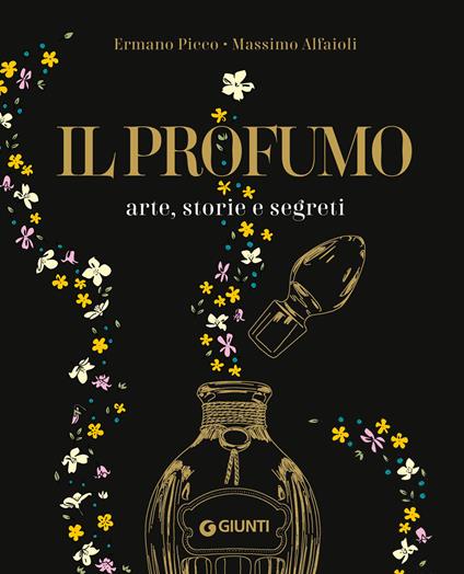 Il profumo. Guida completa - Ermano Picco,Massimo Alfaioli - copertina