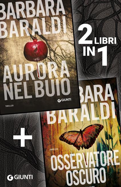 Due libri in uno: Aurora nel buio + Osservatore oscuro - Barbara Baraldi - ebook