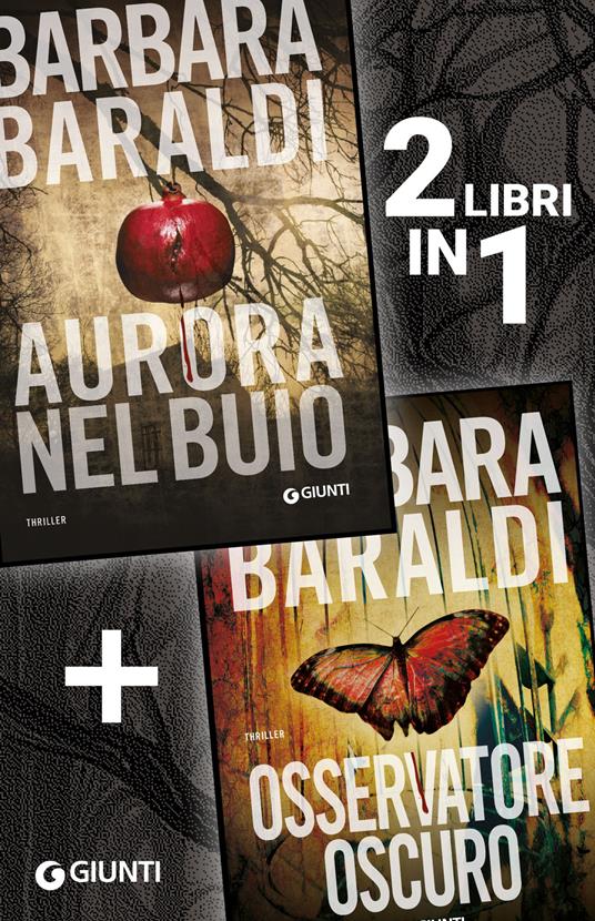 Due libri in uno: Aurora nel buio + Osservatore oscuro - Barbara Baraldi - ebook