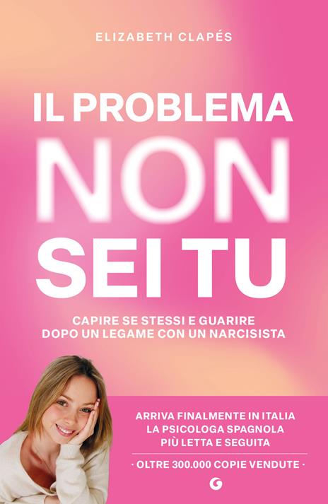 Il problema non sei tu. Capire se stessi e guarire dopo un legame con un narcisista - Elizabeth Clapés - copertina