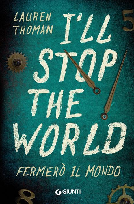 I'll stop the world. Fermerò il mondo - Lauren Thoman - copertina