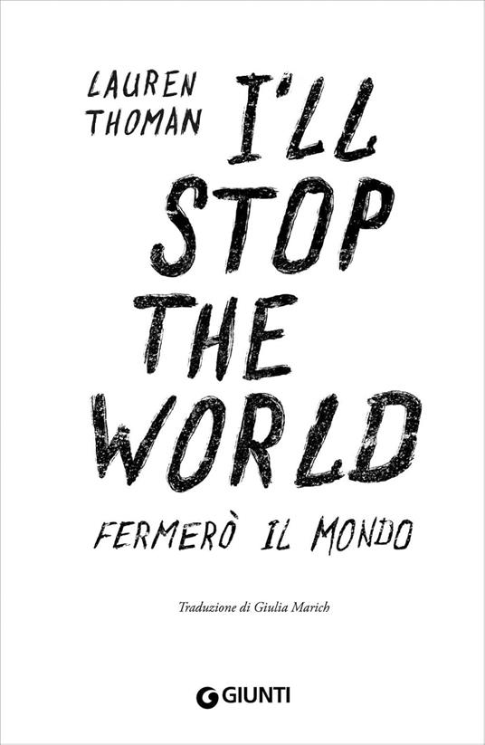 I'll stop the world. Fermerò il mondo - Lauren Thoman - 3