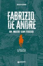 Fabrizio De André. Il libro del mondo. Le storie dietro le canzoni