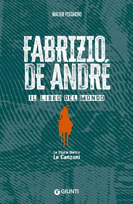 Fabrizio De André. Il libro del mondo. Le storie dietro le canzoni - Walter Pistarini - ebook