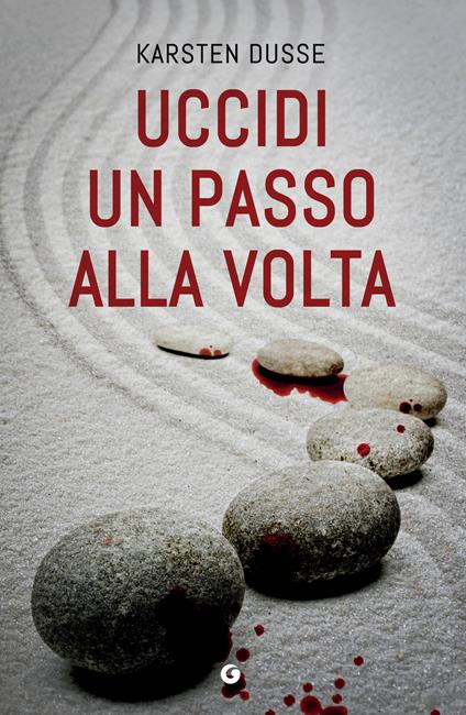 Uccidi un passo alla volta - Karsten Dusse - copertina