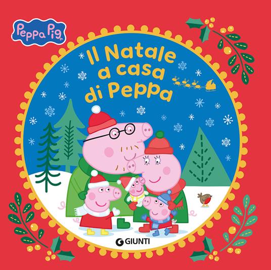 Il Natale a casa di Peppa, Peppa Pig. Ediz. a colori - copertina