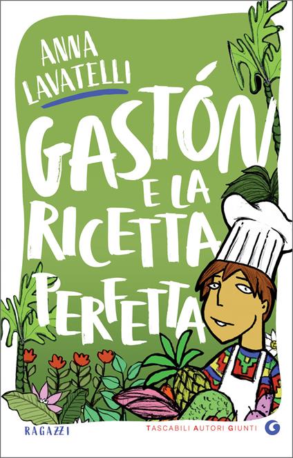 Gastón e la ricetta perfetta - Anna Lavatelli - ebook