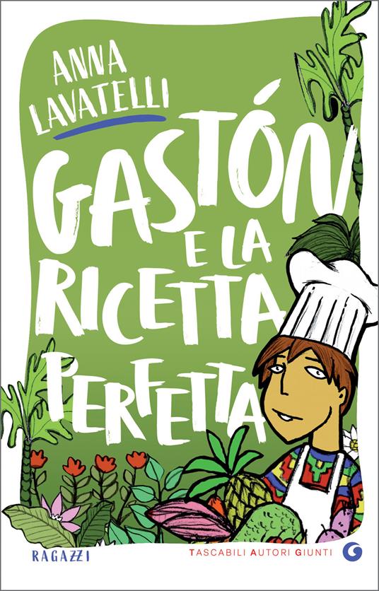 Gastón e la ricetta perfetta - Anna Lavatelli - ebook