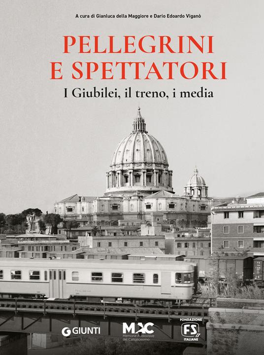 Pellegrini e spettatori. I giubilei, il treno, i media - copertina