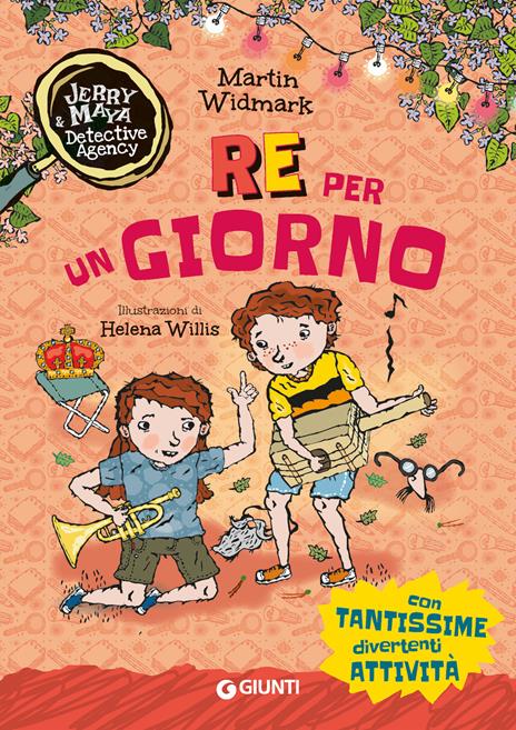 Re per un giorno. Jerry & Maya detective agency - Martin Widmark - copertina