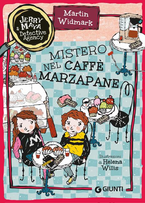 Mistero nel caffè Marzapane. Jerry & Maya detective agency - Martin Widmark - copertina