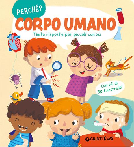 Corpo umano. Tante risposte per piccoli curiosi. Ediz. a colori - copertina