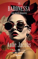 Una nuova dinastia. La baronessa. La saga dei von Dranitz