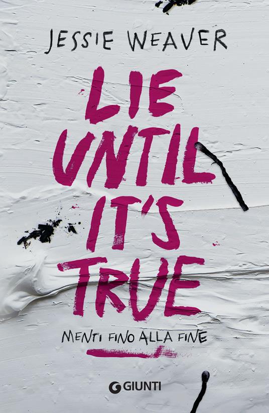 Lie until it's true. Menti fino alla fine - Jessie Weaver,Marich Giulia - ebook