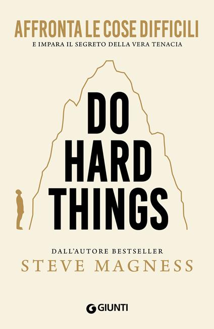Do hard things. Affronta le cose difficili e impara il segreto della vera tenacia - Steve Magness - copertina