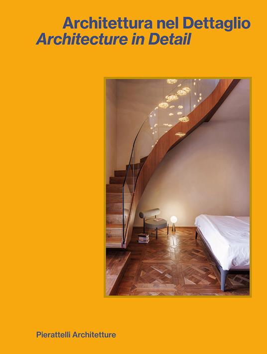 Architettura nel dettaglio-Architecture in detail. Pierattelli Architetture. Ediz. bilingue - copertina
