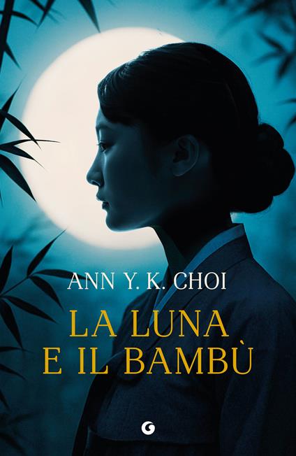 La luna e il bambù - Ann Y. K. Choi,Roberto Serrai - ebook