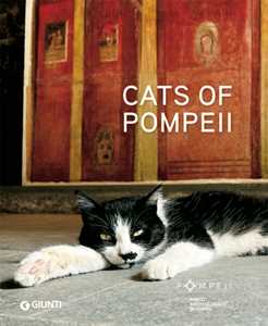 Cats of Pompeii. Ediz. illustrata