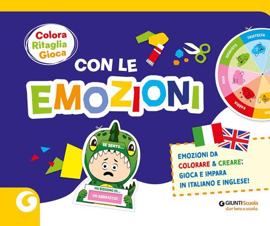 Colora ritaglia gioca con le emozioni. Emozioni da colorare & creare: gioca e impara in italiano e inglese. Ediz. a colori - copertina