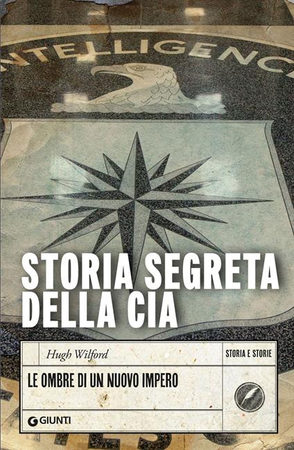 La storia segreta della CIA - Hugh Wilford,Prisca Destro - ebook