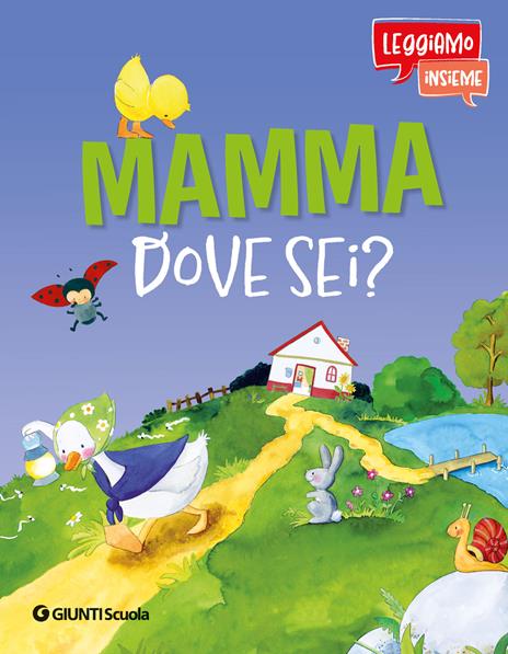 Mamma dove sei? Leggiamo insieme. Ediz. a colori. Con QR code per audiolibro - copertina