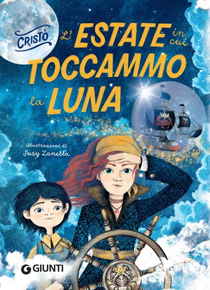 L' estate in cui toccammo la luna - Cristò,Susy Zanella - ebook