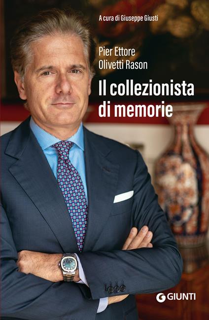 Il collezionista di memorie - Pier Ettore Olivetti Rason,Giuseppe Giusti - ebook