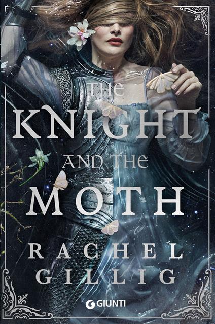 The knight and the moth. Ediz. italiana - Rachel Gillig,Lucia Feoli - ebook