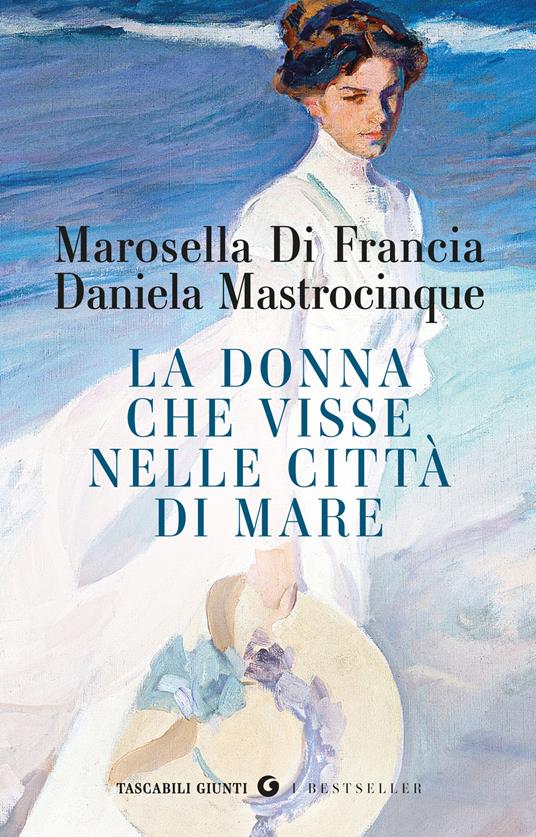 La donna che visse nelle città di mare - Marosella Di Francia,Daniela Mastrocinque - copertina