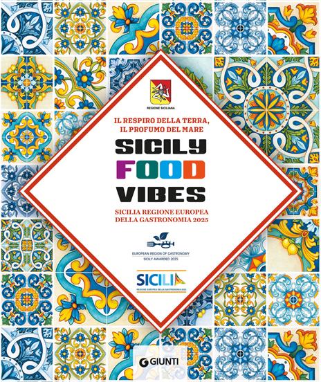 Sicily Food Vibes. Sicilia Regione Europea della gastronomia 2025 - copertina