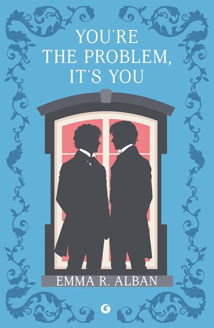 You're the problem. It's you. Matrimoni combinati e altri dispetti. Vol. 2 - Emma R. Alban,Terzo Daniela - ebook