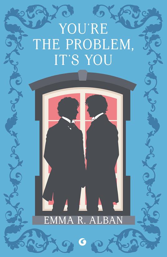 You're the problem. It's you. Matrimoni combinati e altri dispetti. Vol. 2 - Emma R. Alban,Terzo Daniela - ebook