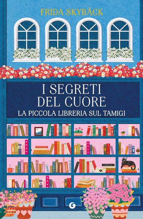 I segreti del cuore. La piccola libreria sul Tamigi - Frida Skybäck - copertina