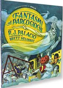 Libro Fantasmi al parco giochi. Ediz. a colori R. J. Palacio