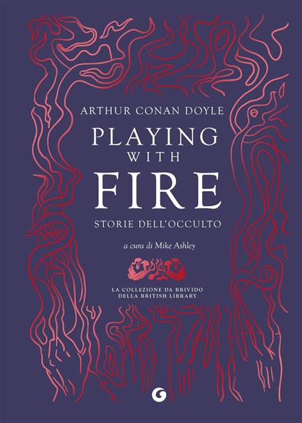 Playing with fire. Storie dell'occulto - Arthur Conan Doyle,Mike Ashley,Luca Manini - ebook