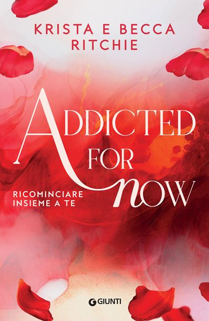 Addicted for now. Ricominciare insieme a te. Vol. 3 - Becca Ritchie,Krista Ritchie,Lucrezia Antoniello - ebook