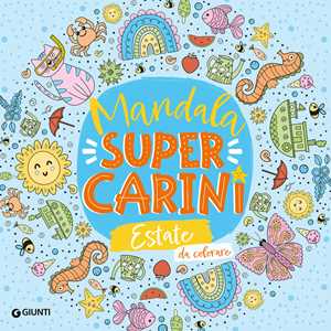 Estate. Mandala super carini. Ediz. illustrata